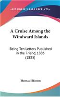 A Cruise Among the Windward Islands