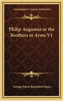 Philip Augustus or the Brothers in Arms V1