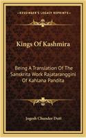 Kings Of Kashmira: Being A Translation Of The Sanskrita Work Rajataranggini Of Kahlana Pandita(English)