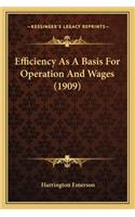 Efficiency As A Basis For Operation And Wages (1909)