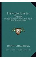 Everyday Life in China