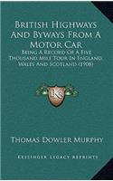 British Highways And Byways From A Motor Car: Being A Record Of A Five Thousand Mile Tour In England, Wales And Scotland (1908)(English)