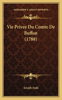 Vie Privee Du Comte De Buffon (1788)