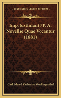 Imp. Iustiniani PP. A. Novellae Quae Vocantur (1881)