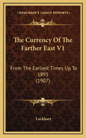 The Currency Of The Farther East V1