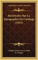 Recherches Sur La Topographie De Carthage (1835)