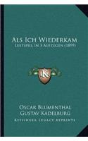 Als Ich Wiederkam
