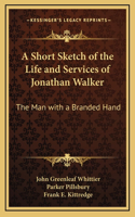 Short Sketch of the Life and Services of Jonathan Walker