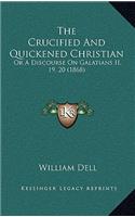 The Crucified and Quickened Christian