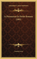 Le Presunzioni In Diritto Romano (1893)