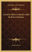Acts of the Elders Commonly Called the Book of Abraham