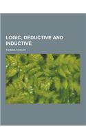 Logic, Deductive and Inductive