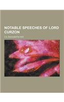 Notable Speeches of Lord Curzon