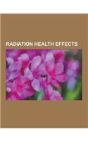 Radiation Health Effects: Mutation, Nuclear Fallout, Carcinogen, Radiation Therapy, Mutagen, Electromagnetic Radiation and Health, Acute Radiati