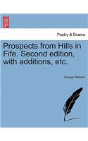 Prospects from Hills in Fife. Second Edition, with Additions, Etc.: (English)