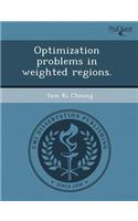 Optimization Problems in Weighted Regions: (English)