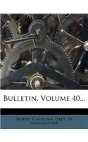 Bulletin, Volume 40...