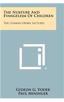 Nurture and Evangelism of Children: The Conrad Grebel Lectures
