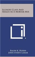 Illinois Clays and Shales as a Mortar Mix