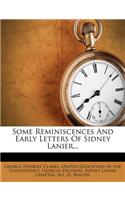 Some Reminiscences and Early Letters of Sidney Lanier...