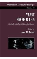 Yeast Protocols: Methods in Cell and Molecular Biology
