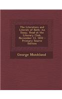 The Literature and Literati of Bath: An Essay, Read at the Literary Club, November 13, 1852: An Essay, Read at the Literary Club, November 13, 1852