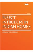 Insect Intruders in Indian Homes