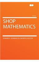 Shop Mathematics