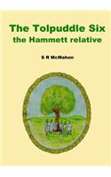 The Tolpuddle Six, the Hammett Relative