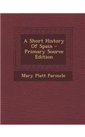 A Short History of Spain - Primary Source Edition