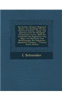 Das Sechste Curassier-Regiment (Kaiser Von Russland): Fur Die Illustrirte Stamm-, Rang- Und Quartier-Liste Der Koniglich Preussischen Armee, Nach Der Geschichte Des Regiments Vom Major Von Monteton Und Mittheilungen Des Regiments-Adjutanten Lieuten: (German)