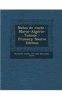 Notes de route: Maroc-Algérie-Tunisie