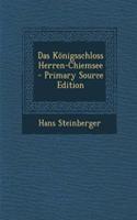 Das Konigsschloss Herren-Chiemsee - Primary Source Edition