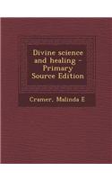 Divine Science and Healing - Primary Source Edition