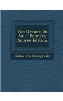 Rio Grande Do Sul - Primary Source Edition