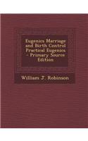 Eugenics Marriage and Birth Control Practical Eugenics - Primary Source Edition