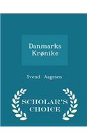 Danmarks KrÃ¸nike - Scholar's Choice Edition