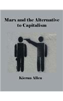 Marx and the Alternative to Capitalism