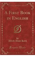 A First Book in English (Classic Reprint)