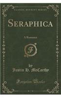 Seraphica: A Romance (Classic Reprint)