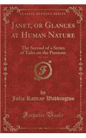 Janet, or Glances at Human Nature, Vol. 1 of 3: The Second of a Series of Tales on the Passions (Classic Reprint)