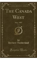 The Canada West, Vol. 2: May, 1907 (Classic Reprint)