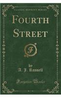 Fourth Street (Classic Reprint)