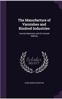 The Manufacture of Varnishes and Kindred Industries