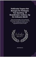 Publicatie Tegens Het Brengen En Verkopen Van Spoeling- Of Brandewyns-Verkens, Op de Ordinaris Merkt: Aldus Provisionelijk in de Vroedschap Gearresteert Op Den 28 October 1737, En Van Den Stadthuyse (More Solito) Gepubliceert Op Den 29 Dito