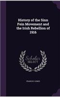 History of the Sinn Fein Movement and the Irish Rebellion of 1916