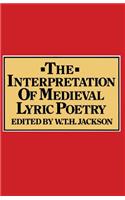 The Interpretation of Medieval Lyric Poetry