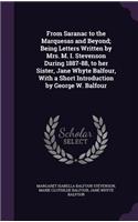 From Saranac to the Marquesas and Beyond; Being Letters Written by Mrs. M. I. Stevenson During 1887-88, to her Sister, Jane Whyte Balfour, With a Short Introduction by George W. Balfour