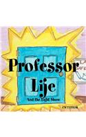 Professor Lije - And the Light Show