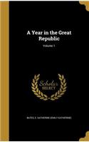 A Year in the Great Republic; Volume 1